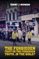 The Forbidden Fruit Or The Forbidden Truth..in The Bible? 1088122744 Book Cover