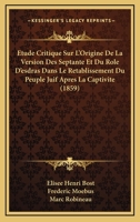 Etude Critique Sur L'Origine De La Version Des Septante Et Du Role D'esdras Dans Le Retablissement Du Peuple Juif Apres La Captivite (1859) 1166802868 Book Cover