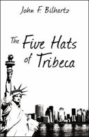 The Five Hats of Tribeca 0741464551 Book Cover