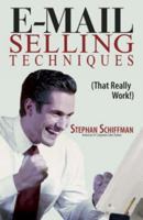 E-Mail Selling Techniques: That Really Work! 1593377444 Book Cover