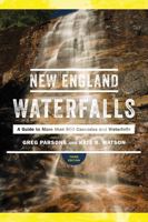 New England Waterfalls: A Guide to More Than 400 Cascades and Waterfalls 0881508748 Book Cover