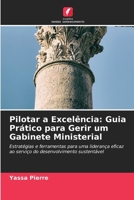 Pilotar a Excelência: Guia Prático para Gerir um Gabinete Ministerial (Portuguese Edition) 620856414X Book Cover