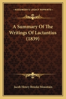A Summary Of The Writings Of Lactantius 1104601575 Book Cover
