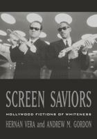 Screen Saviors: Hollywood Fictions of Whiteness 0847699471 Book Cover
