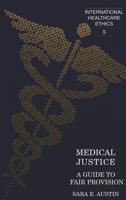 Medical Justice: A Guide to Fair Provision 0820449350 Book Cover