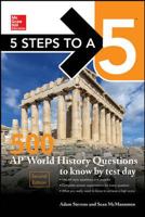 5 Steps to a 5: 500 AP World History Questions to Know by Test Day, Second Edition (Mcgraw Hill's 5 Steps to a 5) 1259836754 Book Cover
