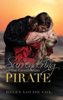 Surrendering to the Gentleman Pirate 1838080163 Book Cover