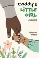 Daddy's Little Girl: Stories From a First-Time Dad B0BQ9R68Q3 Book Cover