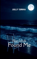 When Solitude Found Me B0FWSWND6J Book Cover
