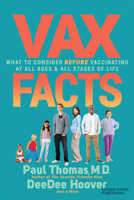 VAX Facts: What to Consider Before Vaccinating at All Ages & Stages of Life 1636984975 Book Cover