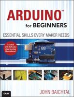 Arduino for Beginners: Essential Skills Every Maker Needs 0789748835 Book Cover