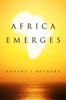 Africa Emerges: Consummate Challenges, Abundant Opportunities 0745661637 Book Cover