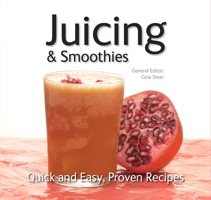 Juicing: Quick & Easy, Proven Recipes 1786644754 Book Cover