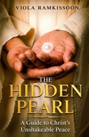 The Hidden Pearl: A Guide to Christ's Unshakeable Peace B0HG9L8VC4 Book Cover