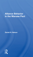 Alliance Behavior in the Warsaw Pact (Westview Special Studies on the Soviet Union and Eastern Europe) 0367160307 Book Cover