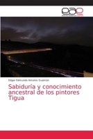 Sabiduría y conocimiento ancestral de los pintores Tigua 6203040037 Book Cover