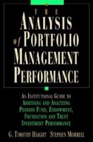 The Analysis of Portfolio Management Performance: An Insitutional Guide to Assessing and Analyzing Pension Fund, Endowment, Foundation and Trust Investment Performance 0786308001 Book Cover