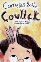 Cornelius and the Cowlick 1523725613 Book Cover