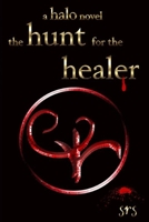 The hunt for the healer (a halo novel) 1732466793 Book Cover