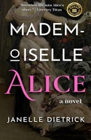 Mademoiselle Alice, A Novel B0BRDKR28X Book Cover