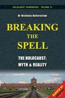 Breaking the Spell: The Holocaust, Myth & Reality 159148071X Book Cover