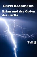 Brian und der Orden der FarDa: Teil 1 B0948FF7HL Book Cover