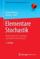 Elementare Stochastik: Mathematische Grundlagen Und Didaktische Konzepte 3642408575 Book Cover