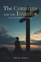The Christian and the Investor: A Vision of Biblical Resilience for Prosperity B0F1FPPHNH Book Cover