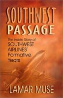 Southwest Passage: The Inside Story of Southwest Airlines' Formative Years 1571687394 Book Cover