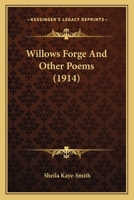 Willows Forge And Other Poems (1914) 1034152920 Book Cover