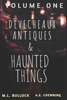 Devecheaux Antiques and Haunted Things B09DN397YW Book Cover