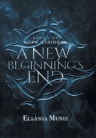 Hope Striders: A New Beginning's End 1499045891 Book Cover