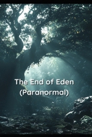 The End of Eden (Paranormal) B0DR3GVLKX Book Cover