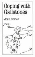 Coping With Gallstones (Overcoming Common Problems Series) 0859698378 Book Cover