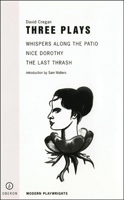 David Cregan Three Plays: Whispers Along the Patio/Nice Dorothy/the Last Thrash (Modern Playwrights) 1840022450 Book Cover