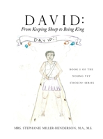 David: From Keeping Sheep to Being King: Book 1 of the Young yet Chosen! Series 1632218380 Book Cover