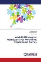 A Multi-Dimension Framework For Modelling Educational Games 3659784834 Book Cover