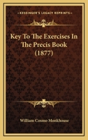 Key To The Exercises In The Precis Book 1167175395 Book Cover