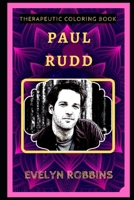 Paul Rudd Therapeutic Coloring Book: Fun, Easy, and Relaxing Coloring Pages for Everyone B088NXSCZ7 Book Cover