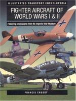 Illustrated Transport Encyclopedia: World War Fighter Aircraft (Llustrated Transport Encyclopedia) 0754813940 Book Cover