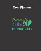 Mommys Little Heartbreaker - Mom Planner: Planner for Busy Women A Perfect Gift for Mom Log Contacts, Passwords, Birthdays, Shopping Checklist & More 1692533746 Book Cover