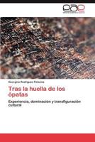 Tras La Huella de Los Opatas 3847352504 Book Cover