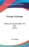 Foreign Exchange Before, During, and After the War - War College Series 101832156X Book Cover