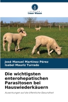 Die wichtigsten enterohepatischen Parasitosen bei Hauswiederkäuern (German Edition) 6206486648 Book Cover