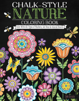 Chalk-Style Nature Coloring Book: Color with All Types of Markers, Gel Pens & Colored Pencils 149720173X Book Cover