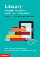 Literacy in Early Childhood and Primary Education: Issues, Challenges, Solutions 1107671019 Book Cover