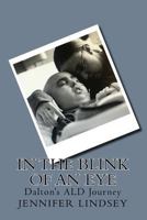 In the Blink of an Eye: Dalton's Ald Journey 1974277720 Book Cover
