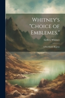 Whitney's "Choice of Emblemes.": A Fac-Simile Reprint 102175188X Book Cover