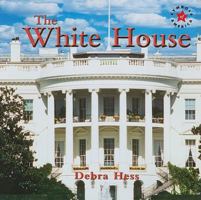 The White House (Hess, Debra. Symbols of America.) 0761417125 Book Cover