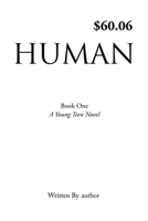 Human: Book One, A Young Teen Novel, Written by author 1662834586 Book Cover